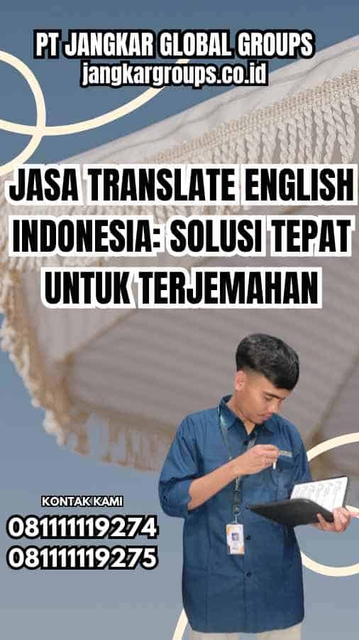 Jasa Translate English Indonesia Solusi Tepat untuk Terjemahan
