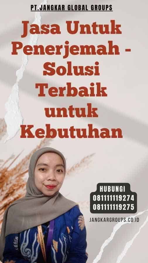 Jasa Untuk Penerjemah - Solusi Terbaik untuk Kebutuhan