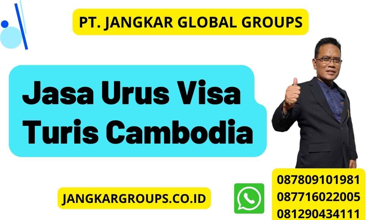Jasa Urus Visa Turis Cambodia