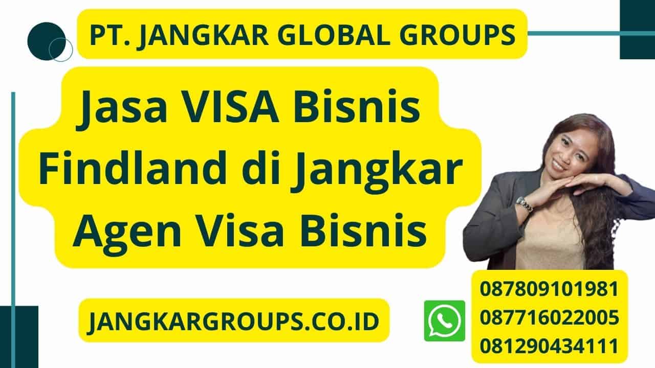 Jasa VISA Bisnis Findland di Jangkar Agen Visa Bisnis