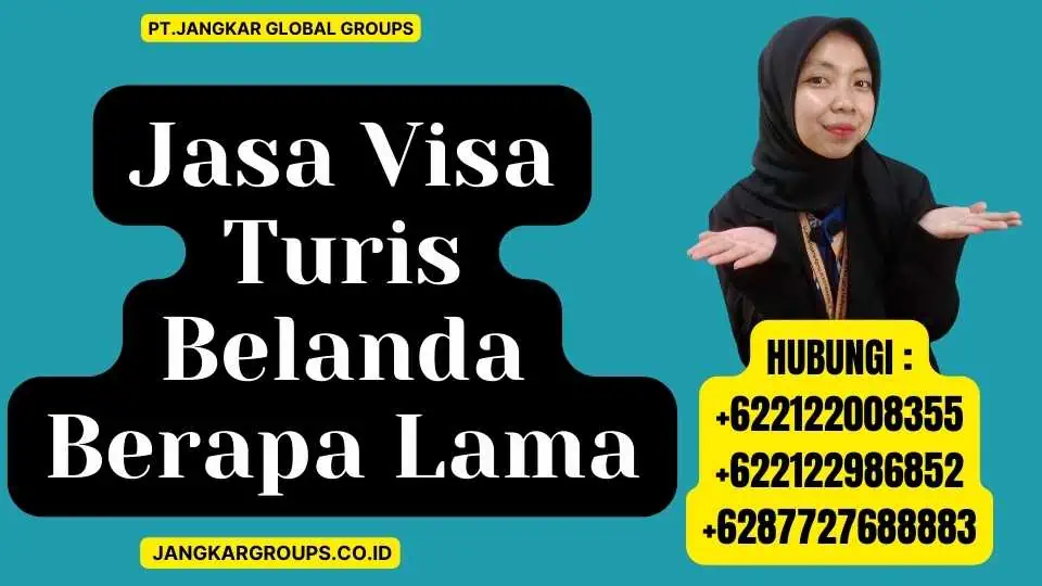 Jasa Visa Turis Belanda Berapa Lama