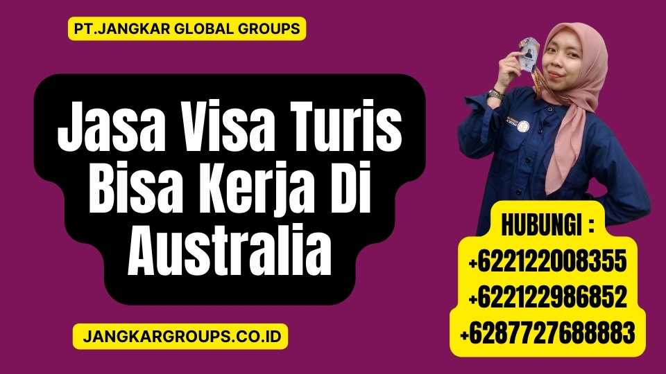 Jasa Visa Turis Bisa Kerja Di Australia