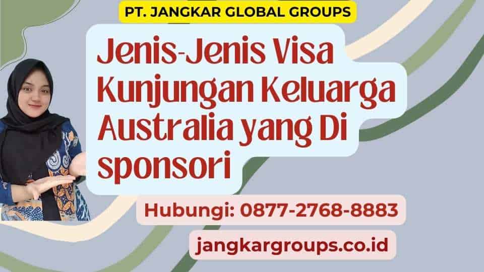 Jenis-Jenis Visa Kunjungan Keluarga Australia yang Di sponsori