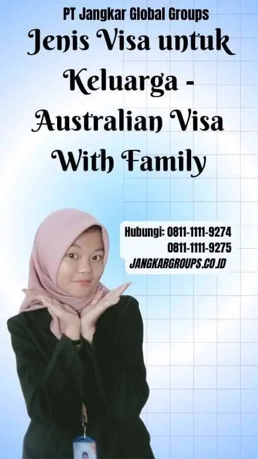Jenis Visa untuk Keluarga Australian Visa With Family