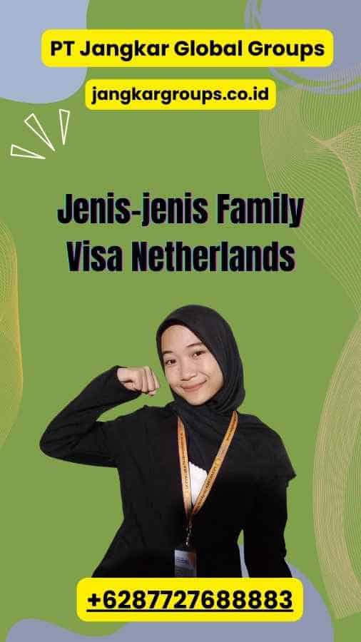 Jenis-jenis Family Visa Netherlands