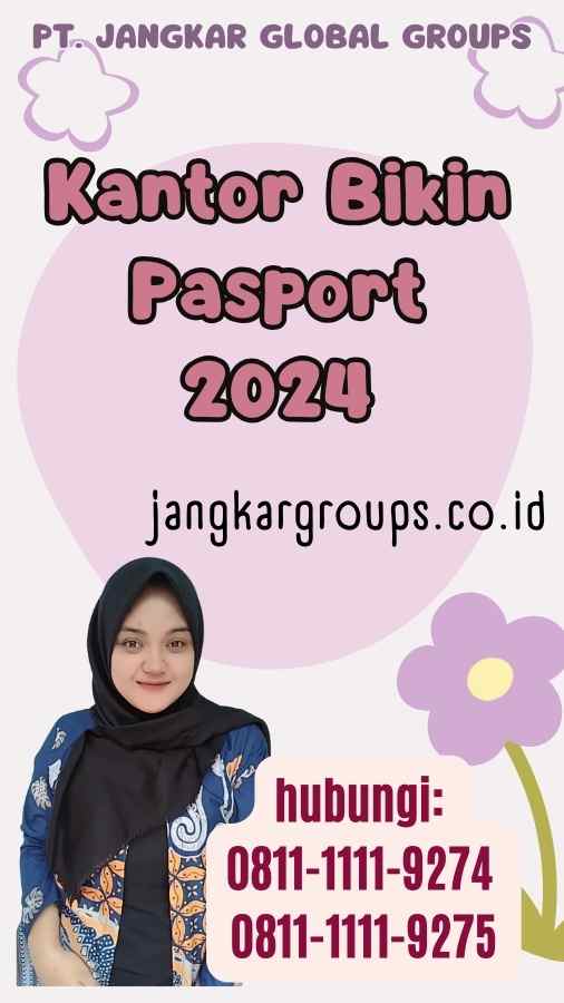 Kantor Bikin Pasport 2024