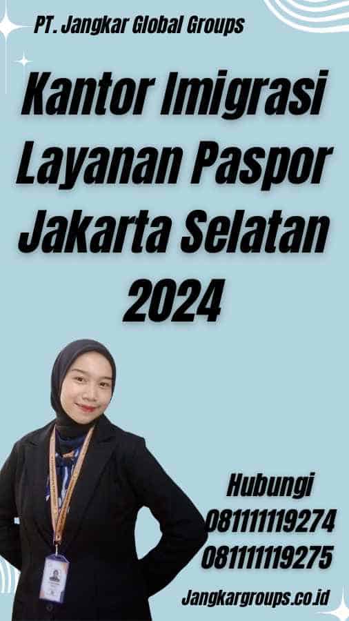 Kantor Imigrasi Layanan Paspor Jakarta Selatan 2024