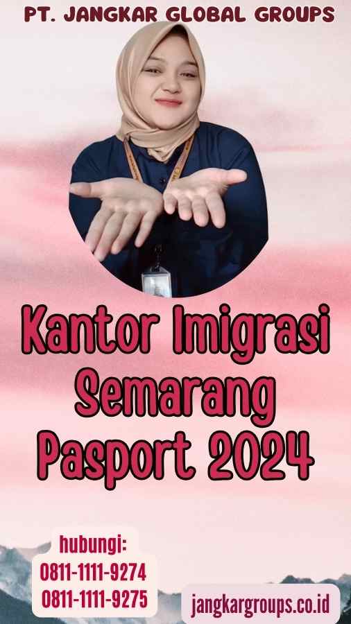 Kantor Imigrasi Semarang Pasport 2024