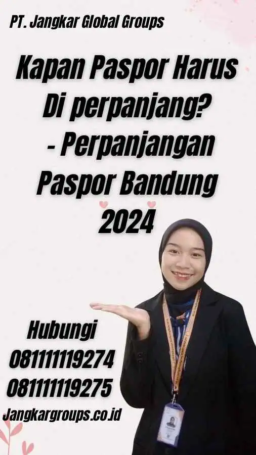 Kapan Paspor Harus Di perpanjang? - Perpanjangan Paspor Bandung 2024