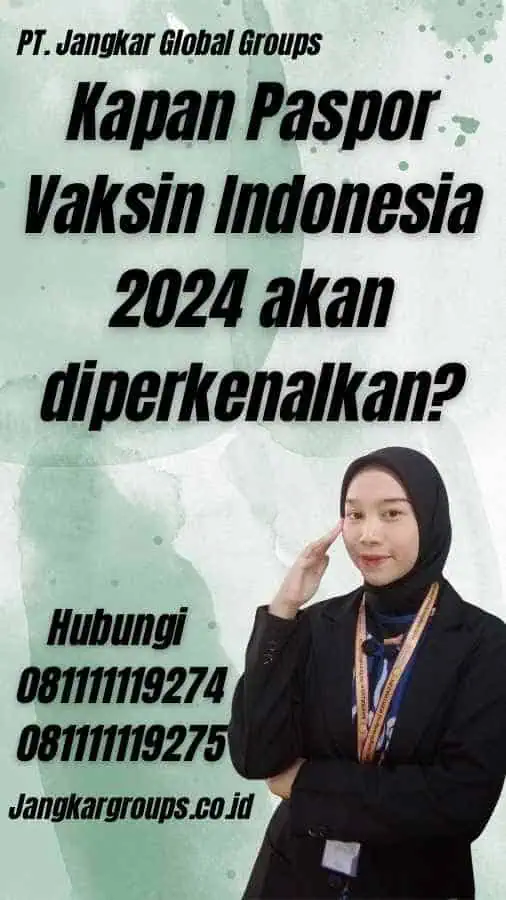 Kapan Paspor Vaksin Indonesia 2024 akan diperkenalkan?