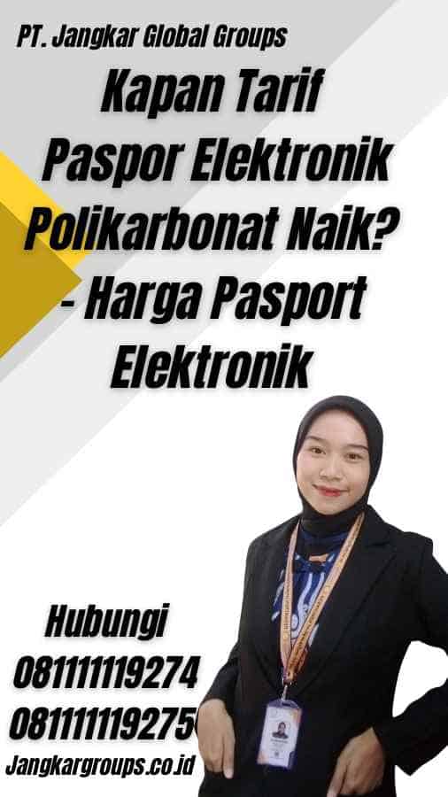 Kapan Tarif Paspor Elektronik Polikarbonat Naik? - Harga Pasport Elektronik