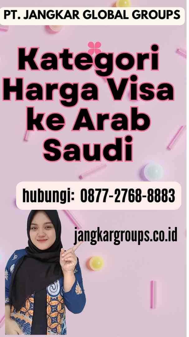 Kategori Harga Visa ke Arab Saudi