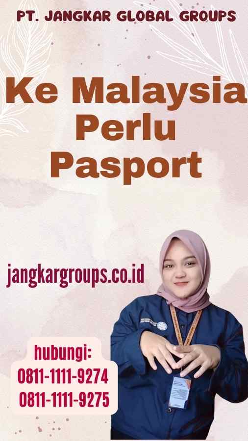 Ke Malaysia Perlu Pasport