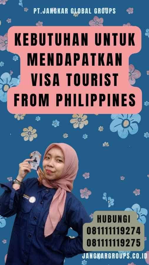 Kebutuhan untuk Mendapatkan Visa Tourist From Philippines