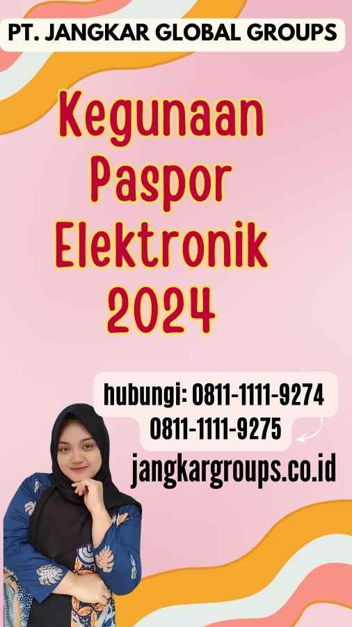 Kegunaan Paspor Elektronik 2024