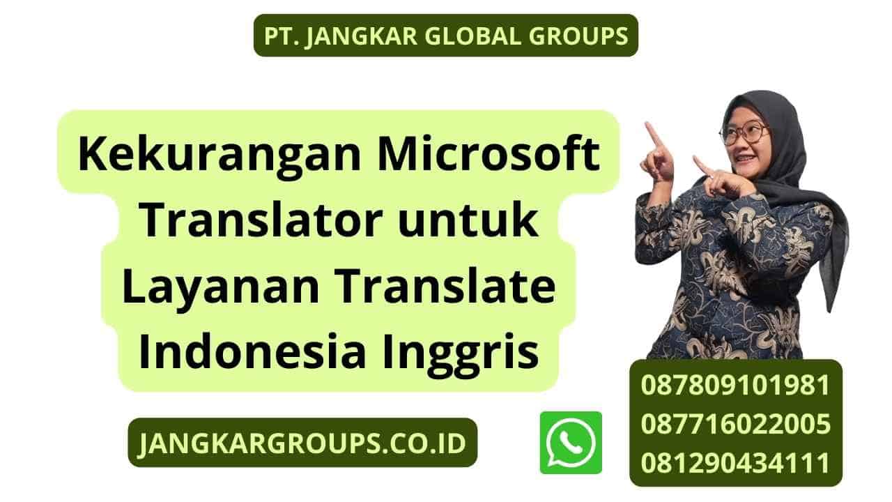 Kekurangan Microsoft Translator untuk Layanan Translate Indonesia Inggris