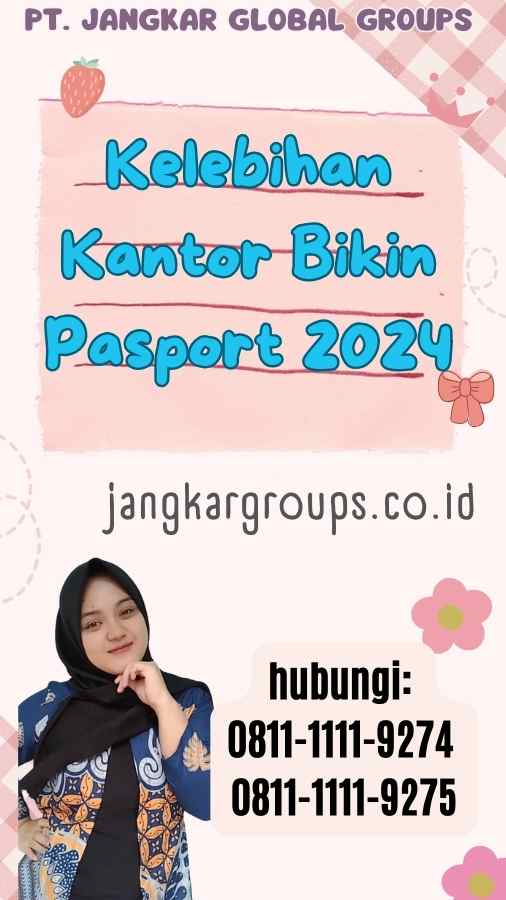 Kelebihan Kantor Bikin Pasport 2024