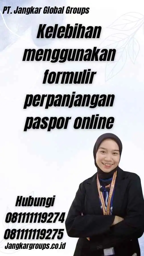 Kelebihan menggunakan formulir perpanjangan paspor online