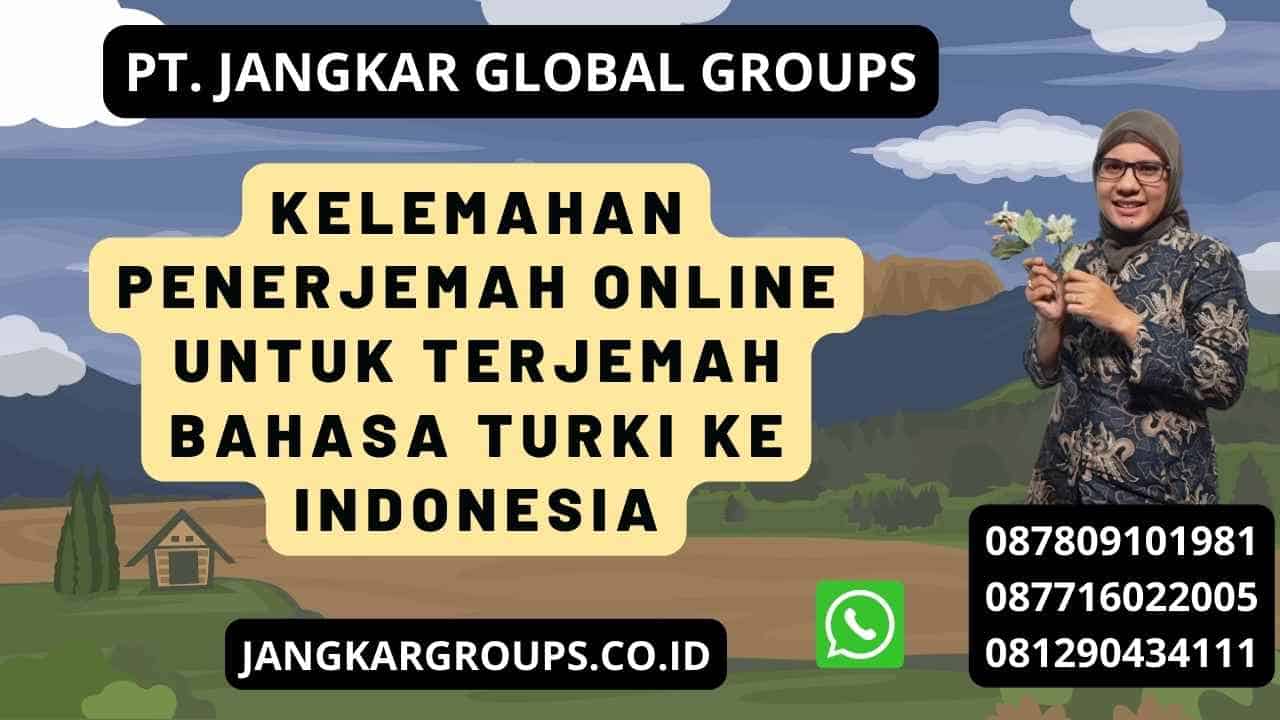 Kelemahan Penerjemah Online untuk Terjemah Bahasa Turki Ke Indonesia