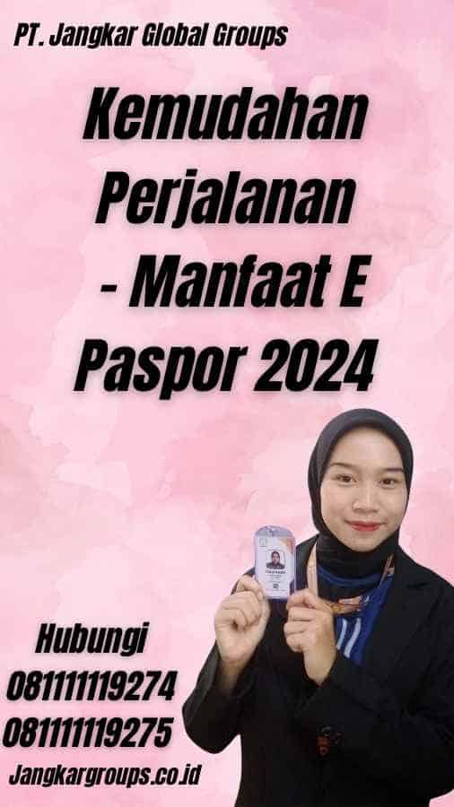 Kemudahan Perjalanan - Manfaat E Paspor 2024