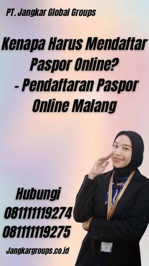 Kenapa Harus Mendaftar Paspor Online? - Pendaftaran Paspor Online Malang