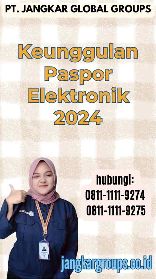 Keunggulan Paspor Elektronik 2024