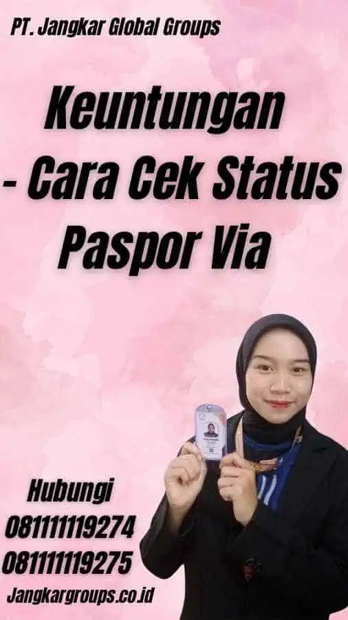 Keuntungan - Cara Cek Status Paspor Via