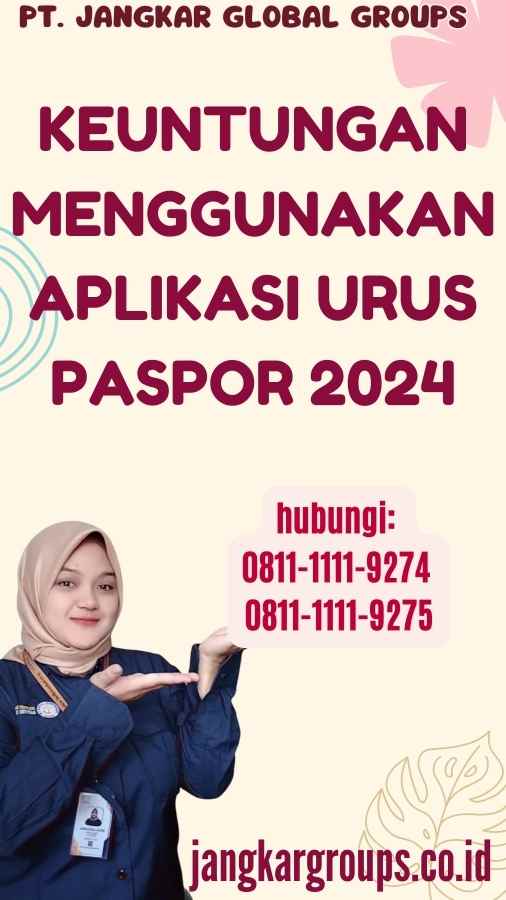 Keuntungan Menggunakan Aplikasi Urus Paspor 2024