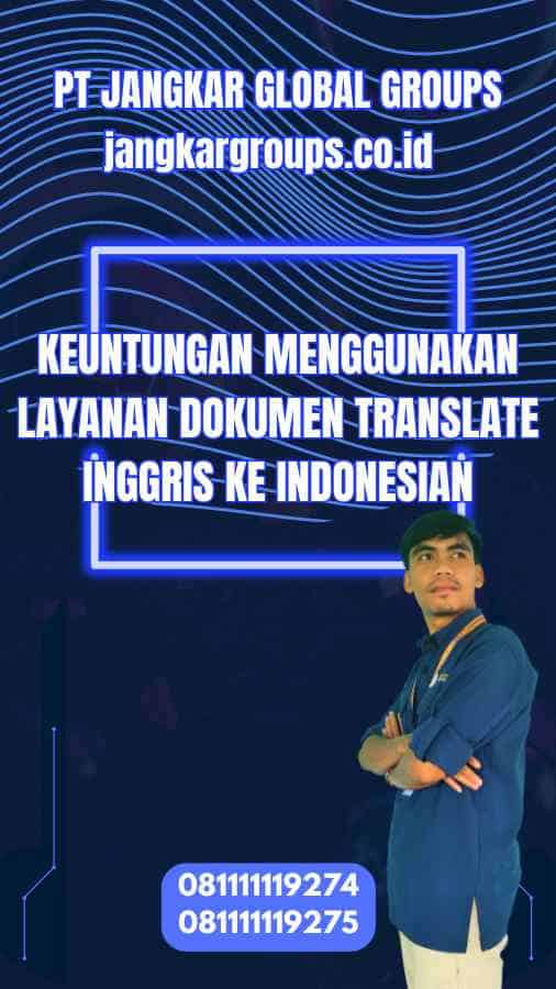 Keuntungan Menggunakan Layanan Dokumen Translate Inggris ke Indonesian