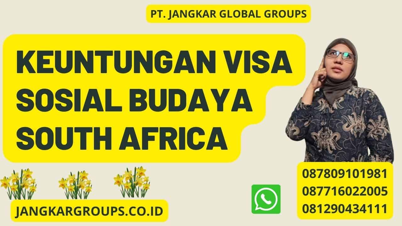 Keuntungan Visa Sosial Budaya South Africa
