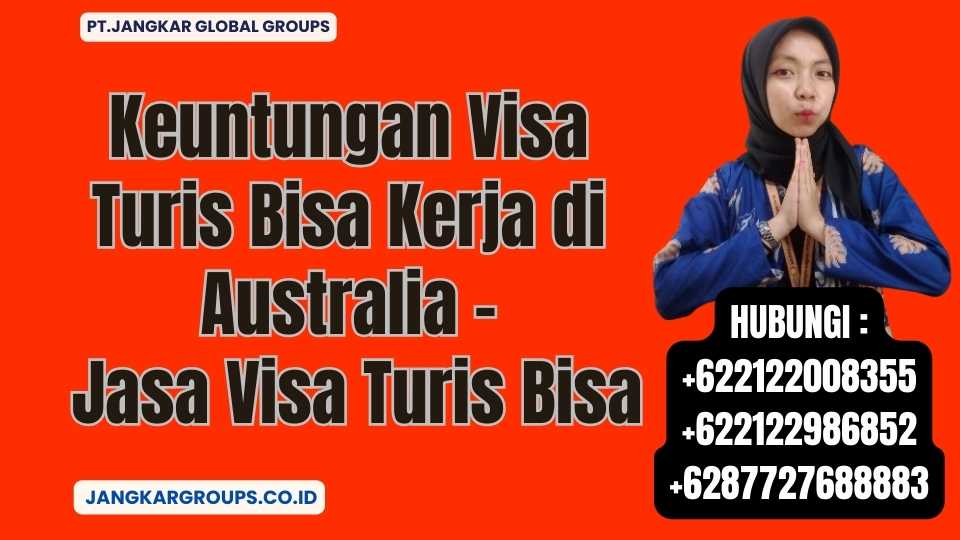 Keuntungan Visa Turis Bisa Kerja di Australia - Jasa Visa Turis Bisa