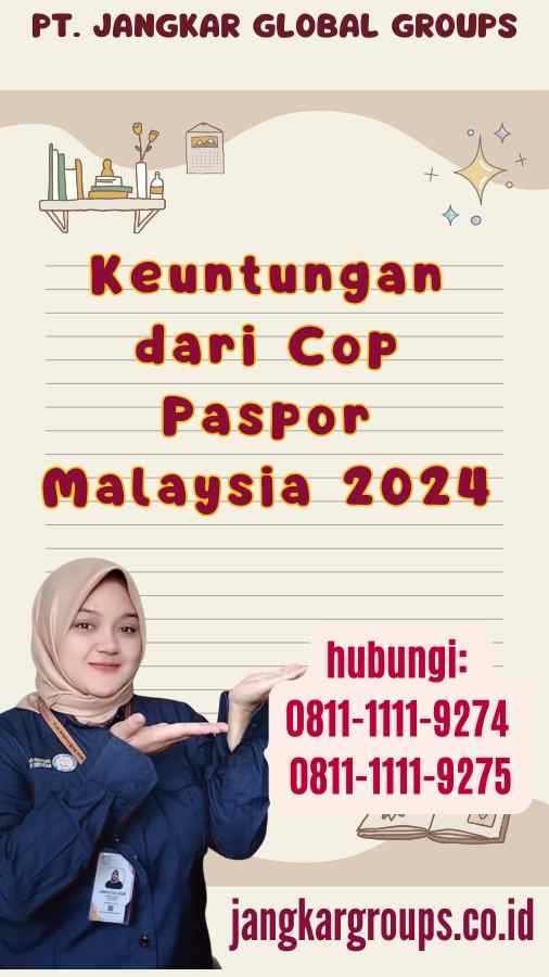 Keuntungan dari Cop Paspor Malaysia 2024