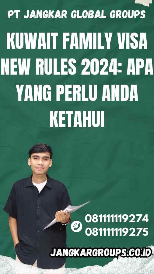 Kuwait Family Visa New Rules 2024: Apa yang Perlu Anda Ketahui