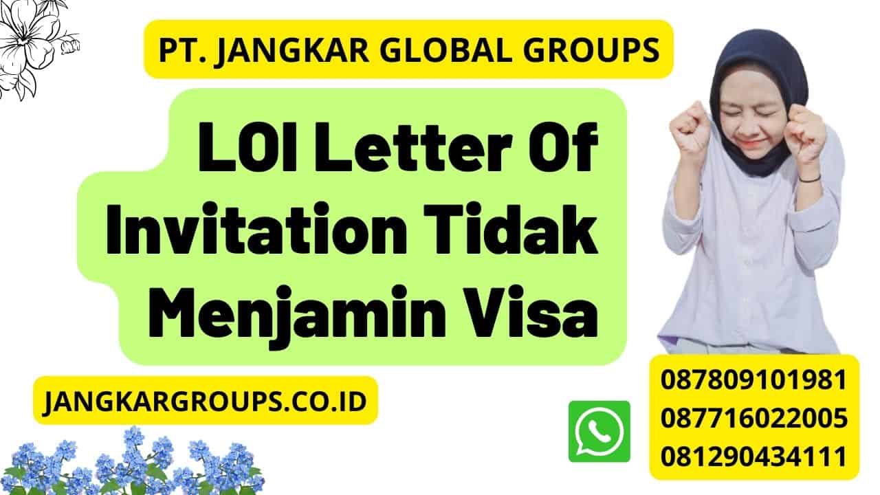 LOI Letter Of Invitation Tidak Menjamin Visa