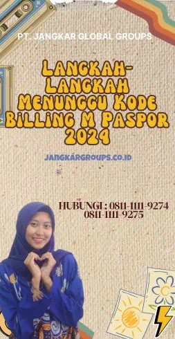 Langkah-Langkah Menunggu Kode Billing M Paspor 2024