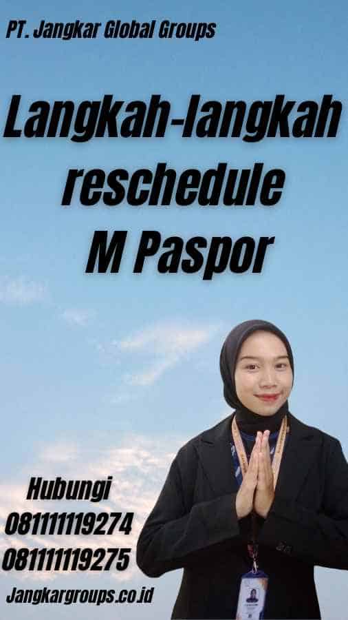 Langkah-langkah reschedule M Paspor
