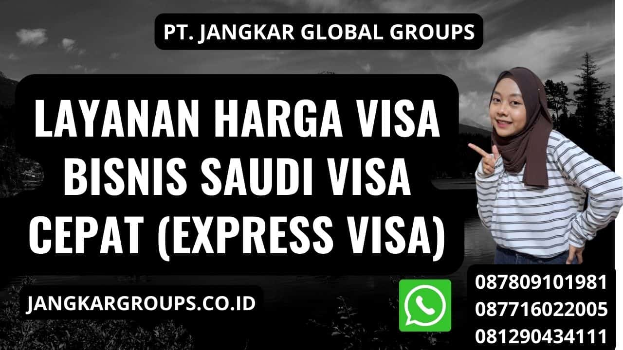 Layanan Harga Visa Bisnis Saudi visa cepat (express visa)