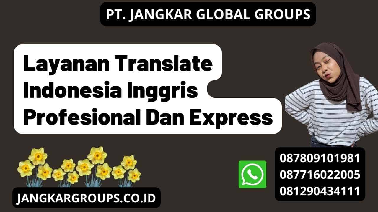 Layanan Translate Indonesia Inggris Profesional Dan Express