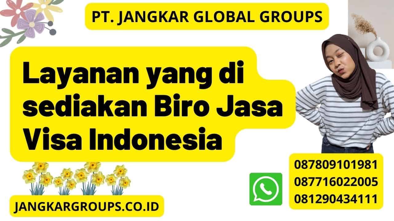 Layanan yang di sediakan Biro Jasa Visa Indonesia
