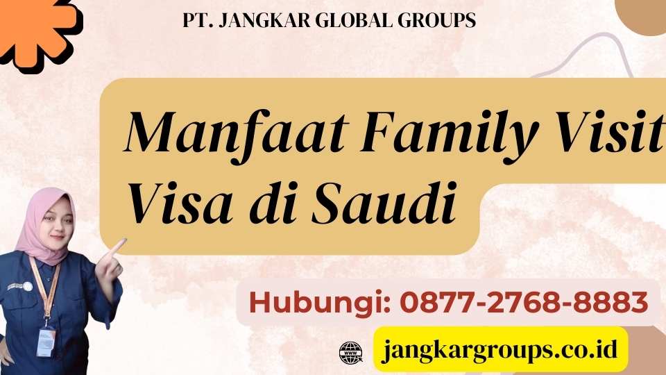 Manfaat Family Visit Visa di Saudi