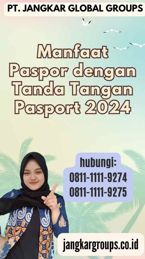 Manfaat Paspor dengan Tanda Tangan Pasport 2024