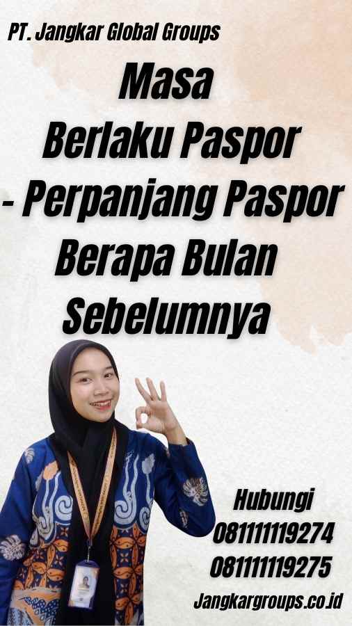 Masa Berlaku Paspor - Perpanjang Paspor Berapa Bulan Sebelumnya