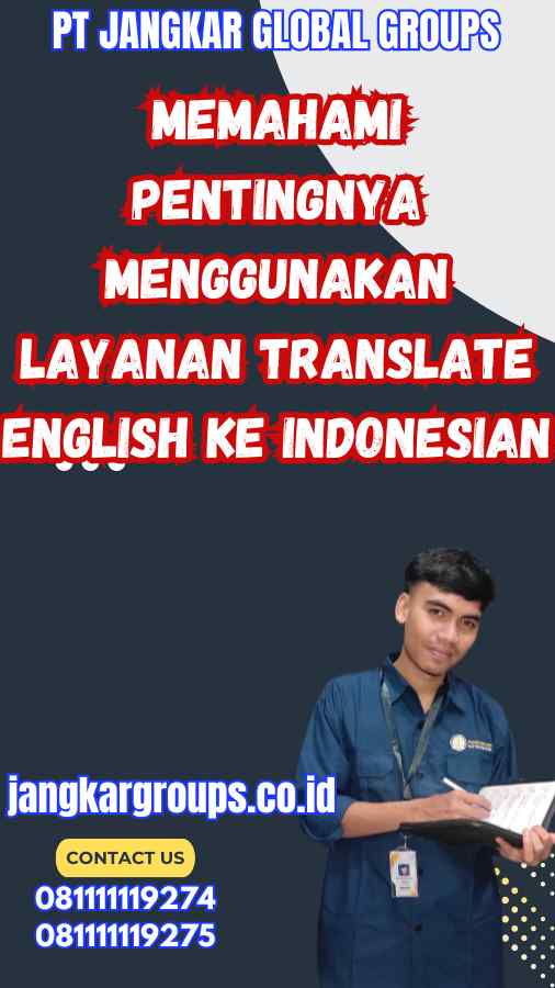 Memahami Pentingnya Menggunakan Layanan Translate English Ke Indonesian