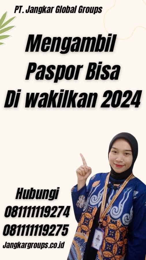 Mengambil Paspor Bisa Di wakilkan 2024