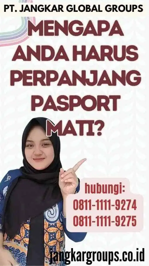 Mengapa Anda Harus Perpanjang Pasport Mati