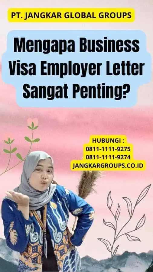 Mengapa Business Visa Employer Letter Sangat Penting?