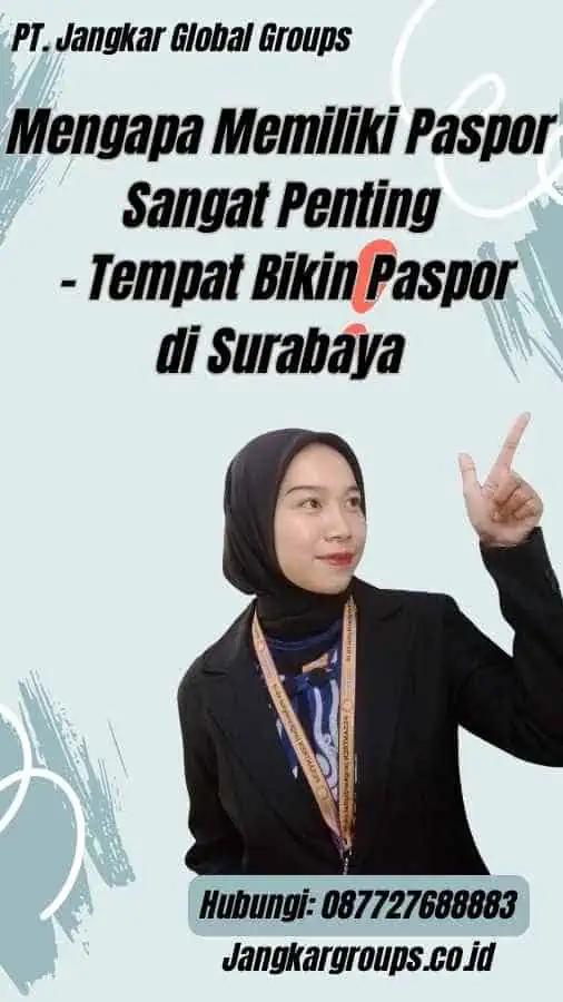 Mengapa Memiliki Paspor Sangat Penting - Tempat Bikin Paspor di Surabaya