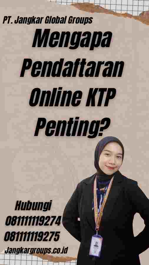 Mengapa Pendaftaran Online KTP Penting?