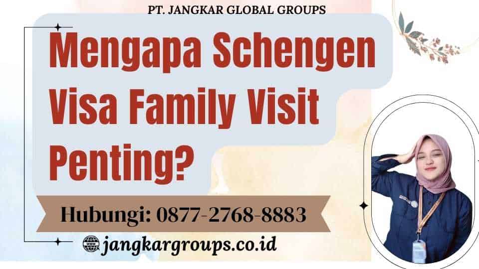 Mengapa Schengen Visa Family Visit Penting