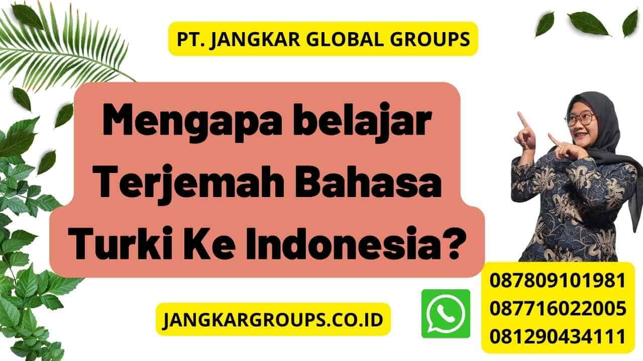 Mengapa belajar Terjemah Bahasa Turki Ke Indonesia?